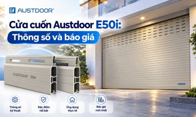 Cửa cuốn Austdoor E50i: Thông số và báo giá